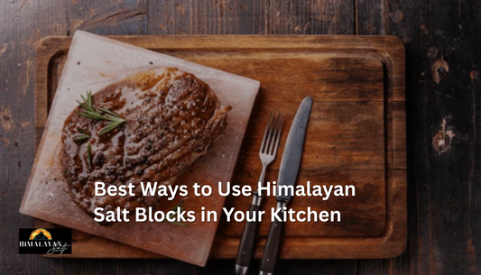 Best Ways to Use Himalayan Salt Blocks in Your Kitchen