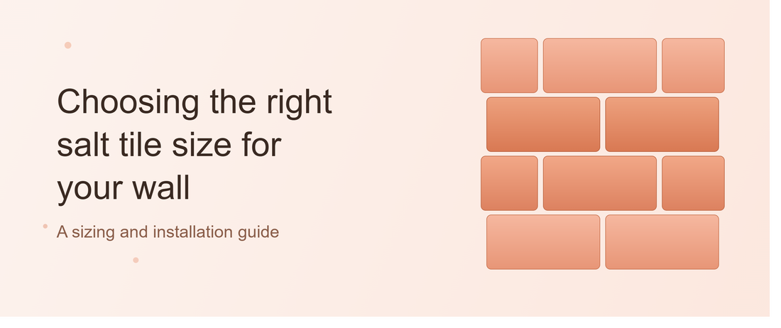 What Size Himalayan Salt Tile Should You Get for Your Wall?