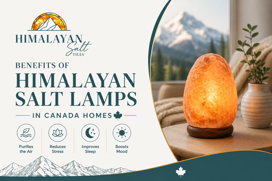 Benefits of Himalayan Salt Lamps in Canada Homes